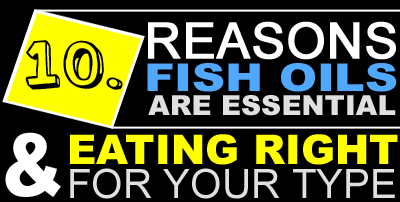 10 Reasons Fish Oils Are Essential & Eating Right For Your Type!