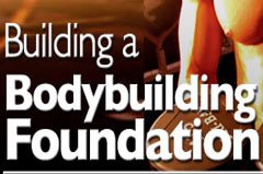 Building A Bodybuilding Foundation!