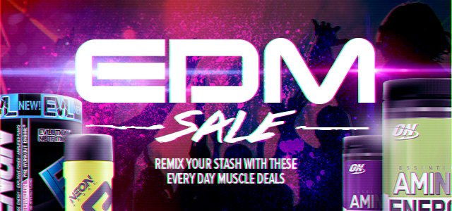 EDM Sale - Every. Day. Muscle.