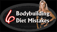 Six Bodybuilding Diet Mistakes.