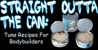 Straight Outta The Can: Tuna Recipes For Bodybuilders!