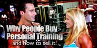 Why People Buy Personal Training, And How To Sell It.