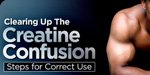 Clearing Up The Creatine Confusion!