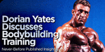Dorian Yates Discusses Bodybuilding Training!