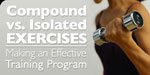 Compound Vs. Isolated Exercises.