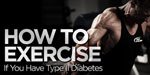 How To Exercise If You Have Type II Diabetes!