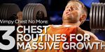 Wimpy Chest No More: 3 Chest Routines For Massive Growth!