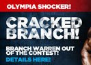 2011 Mr. Olympia Shocker: Branch Warren Out Of The 2011 Contest!
