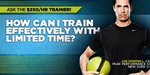 Ask the $250/Hour Trainer: How Can I Train Effectively With Limited Time?