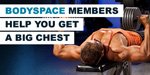BodySpace Pecs: BodySpace Members Help You Get A Big Chest!