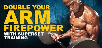 Double Your Arm Firepower With Superset Training!