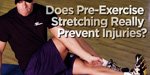 Does Pre-Exercise Stretching Really Prevent Injuries?