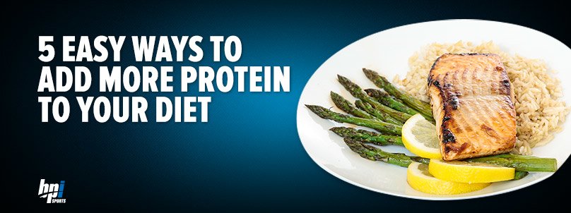 Add More Protein To Your Diet