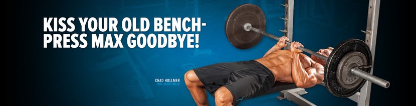 Kiss Your Old Bench-Press Max Goodbye!