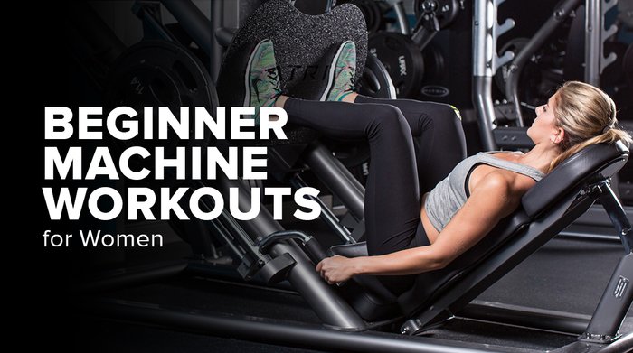 Beginner Machine Workouts for Women